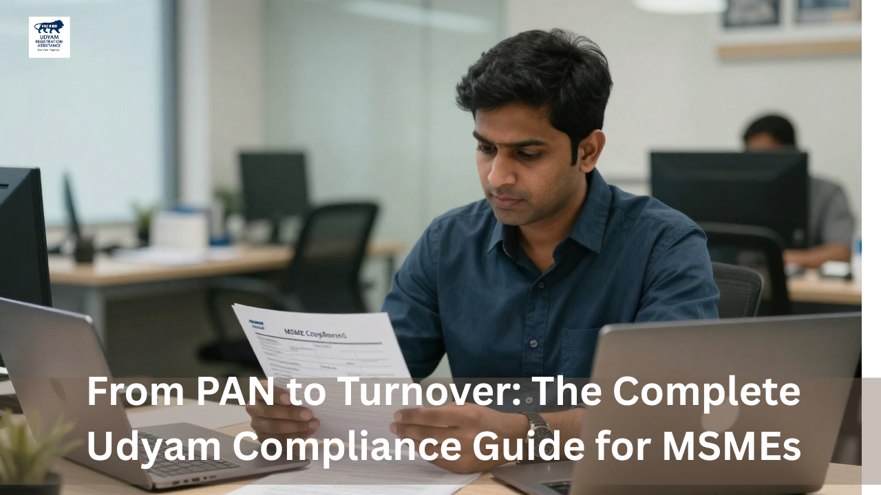 From PAN to Turnover| The Complete Udyam Compliance Guide for MSMEs